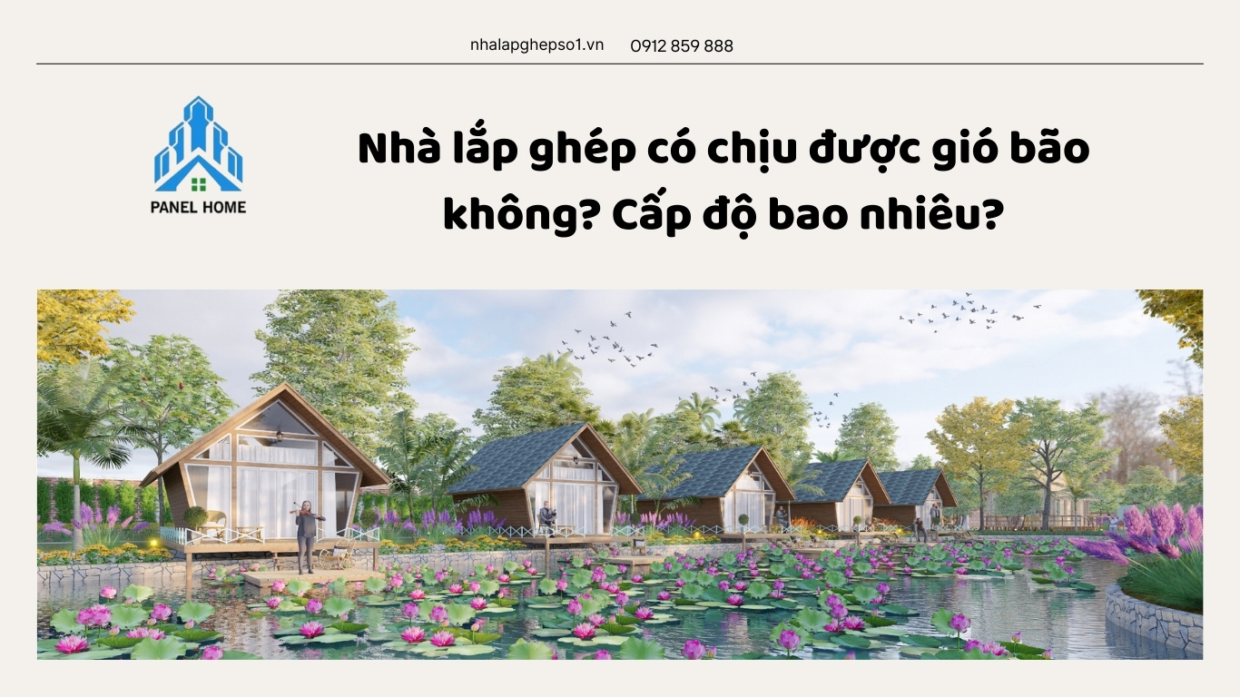 Nhà lắp ghép có chịu được gió bão cấp 10-12 không?