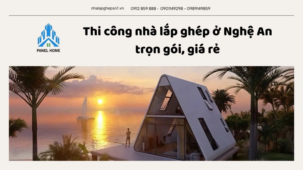 Thi công nhà lắp ghép ở Nghệ An trọn gói, giá rẻ, chất lượng cao